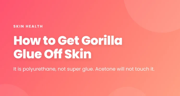 How to Get Gorilla Glue Off Skin article cover on a pink gradient