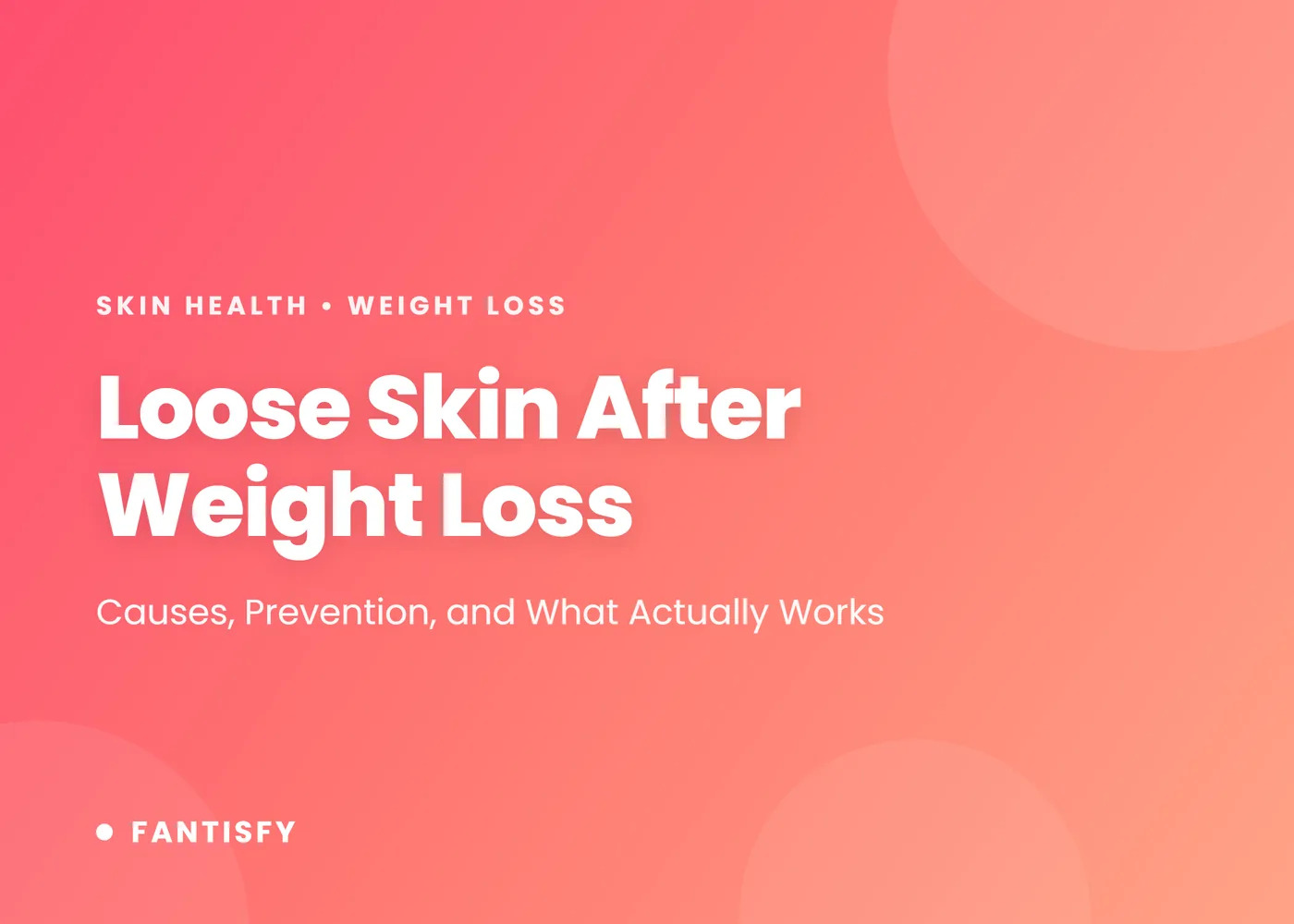 Loose Skin After Weight Loss: causes, prevention, and what actually works