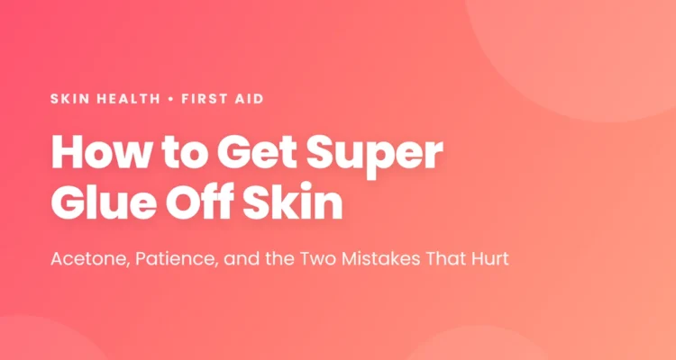How to Get Super Glue Off Skin article cover on a pink gradient