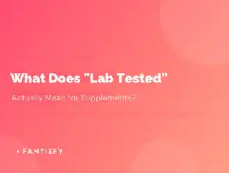 What Does Lab Tested Actually Mean for Supplements