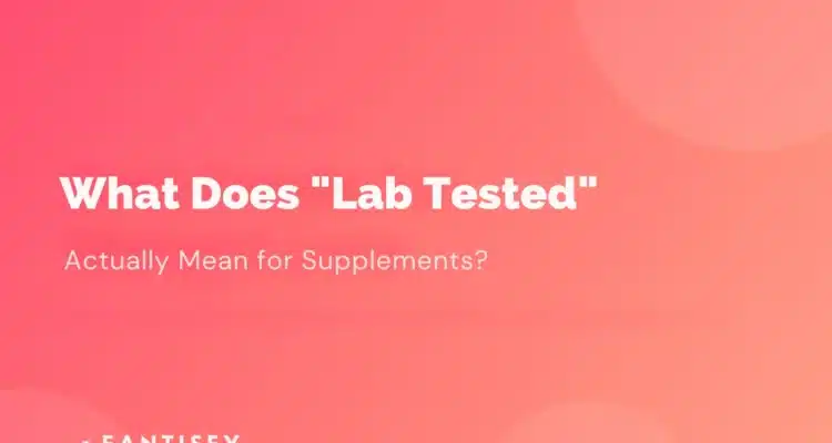What Does Lab Tested Actually Mean for Supplements