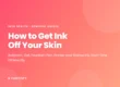 How to get ink off skin: ballpoint with alcohol, gel and fountain pen ink with soap, printer toner dry then cold water