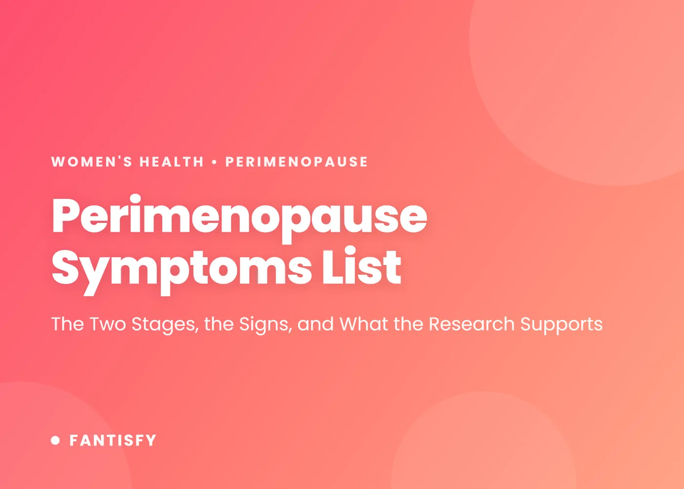 Perimenopause symptoms list: the two stages, the signs, and what the research supports