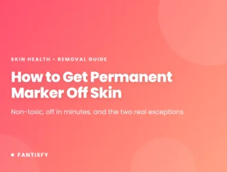 How to get permanent marker off skin - non-toxic, off in minutes, and the two real exceptions