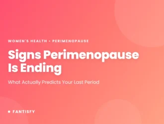 Signs perimenopause is ending: what actually predicts your last period