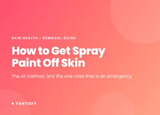 How to get spray paint off skin - the oil method, and the one case that is an emergency