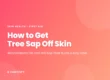 How to get tree sap off skin: alcohol beats oil, and the sap that burns a day later