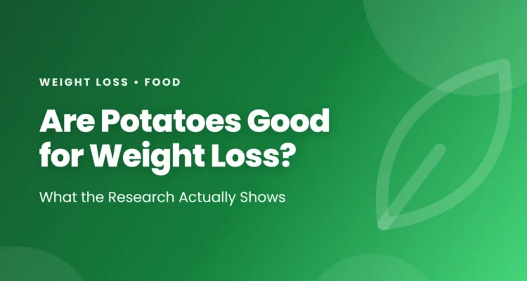 Are potatoes good for weight loss: boiled potatoes top the satiety index, weight-loss trials with potatoes, fries vs baked potatoes, glycemic index, and how to eat them