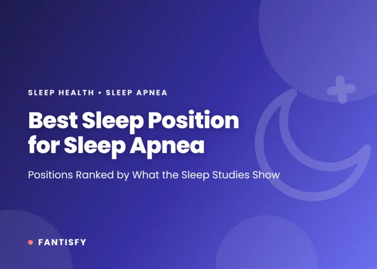 Best sleep position for sleep apnea: side sleeping versus back, stomach and raised head positions ranked by sleep studies, and ways to stay off your back