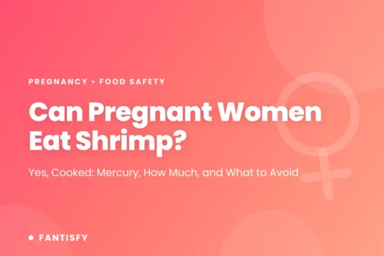 Can pregnant women eat shrimp: cooked shrimp is low in mercury and safe in pregnancy, how much seafood per week, which shrimp dishes to avoid, plus hot dogs and steak
