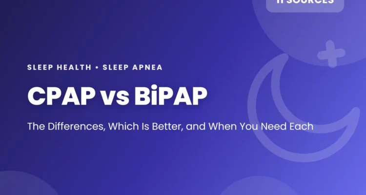 CPAP vs BiPAP: one fixed air pressure versus two pressures, which is better for sleep apnea, and when BiPAP is needed