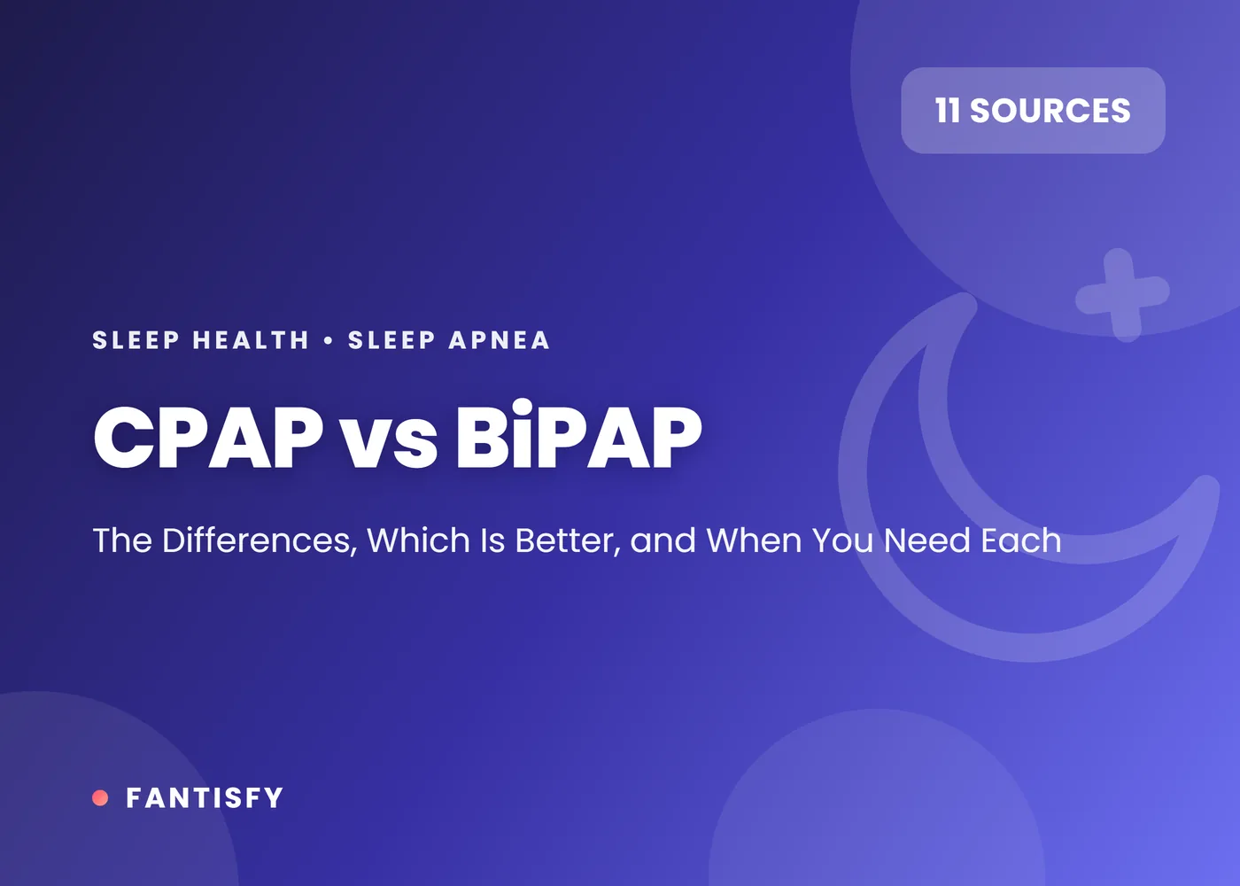 CPAP vs BiPAP: one fixed air pressure versus two pressures, which is better for sleep apnea, and when BiPAP is needed