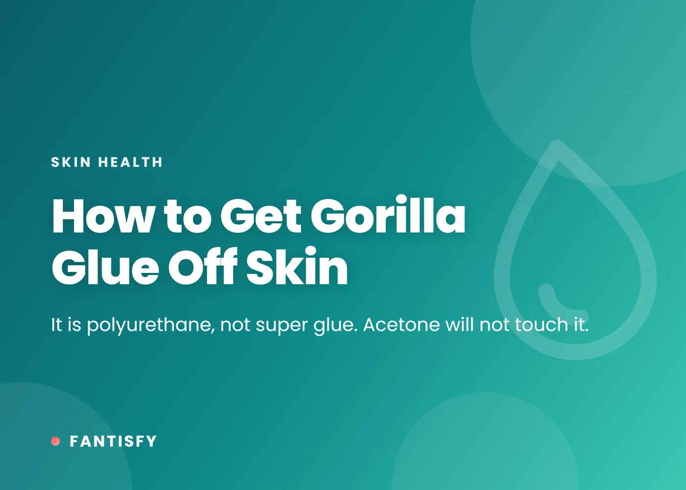 How to Get Gorilla Glue Off Skin article cover on a pink gradient