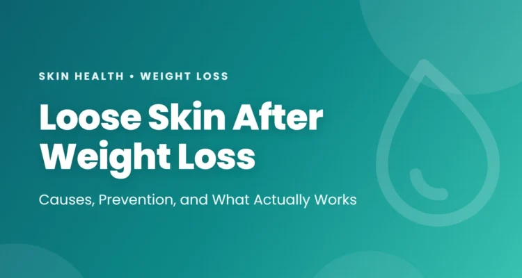Loose Skin After Weight Loss: causes, prevention, and what actually works