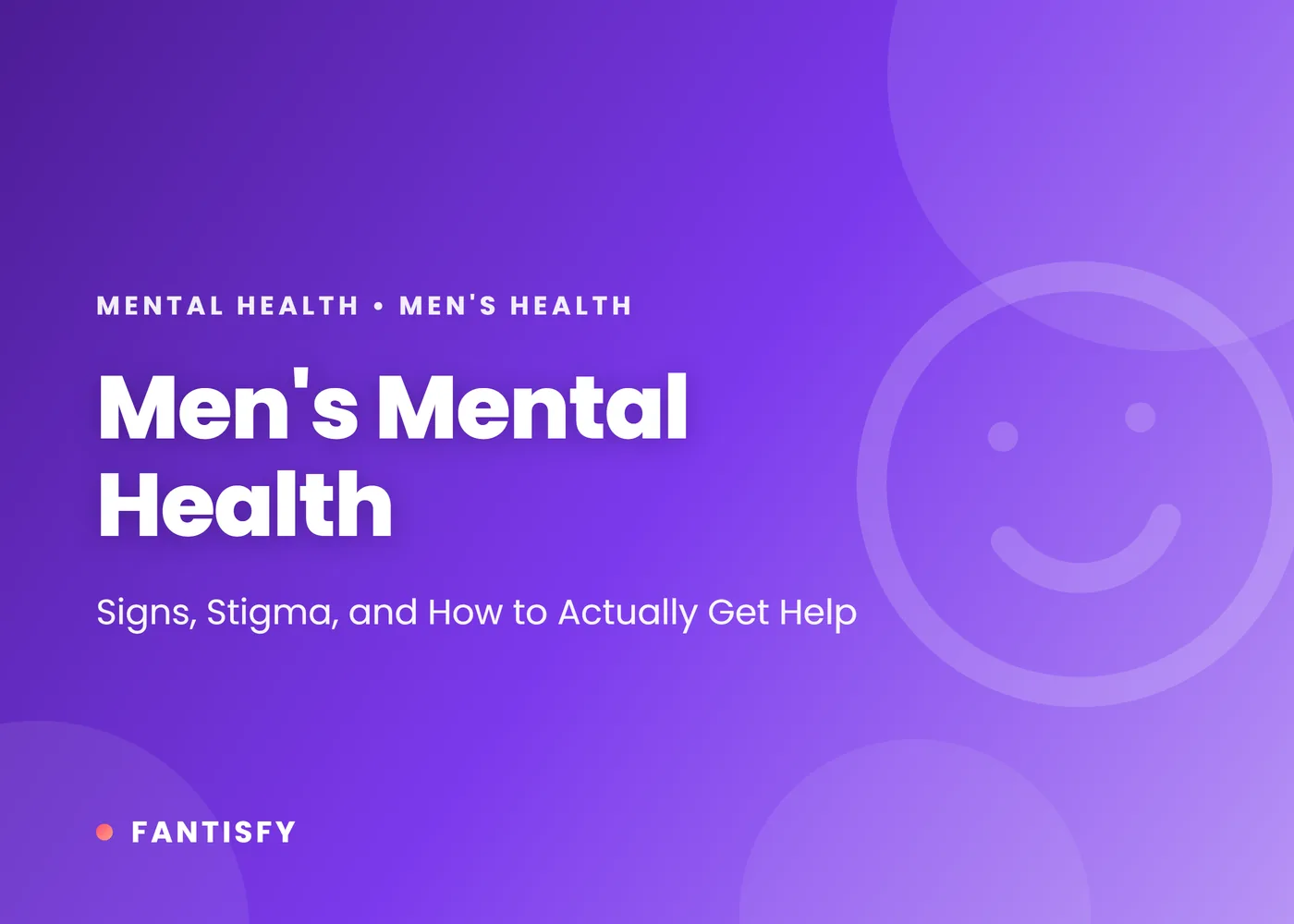 Men's Mental Health: signs, stigma, and how to actually get help