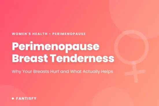 Perimenopause breast tenderness: why swinging estrogen makes breasts sore, how to tell it from cancer, and the treatments with evidence