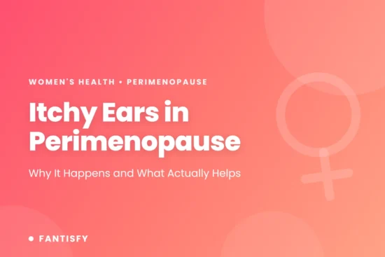 Itchy ears in perimenopause: why falling estrogen may dry the ear canal skin, the other causes that feel the same, and what helps