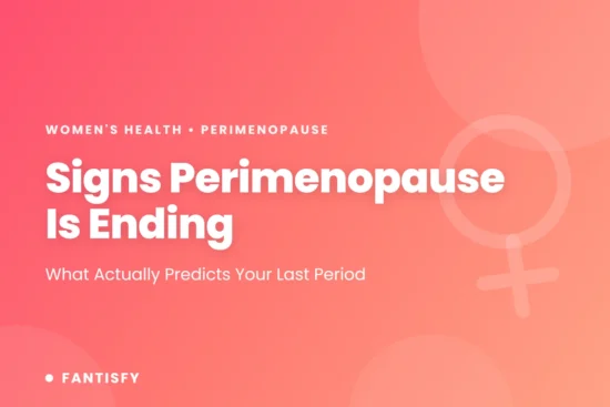 Signs perimenopause is ending: what actually predicts your last period