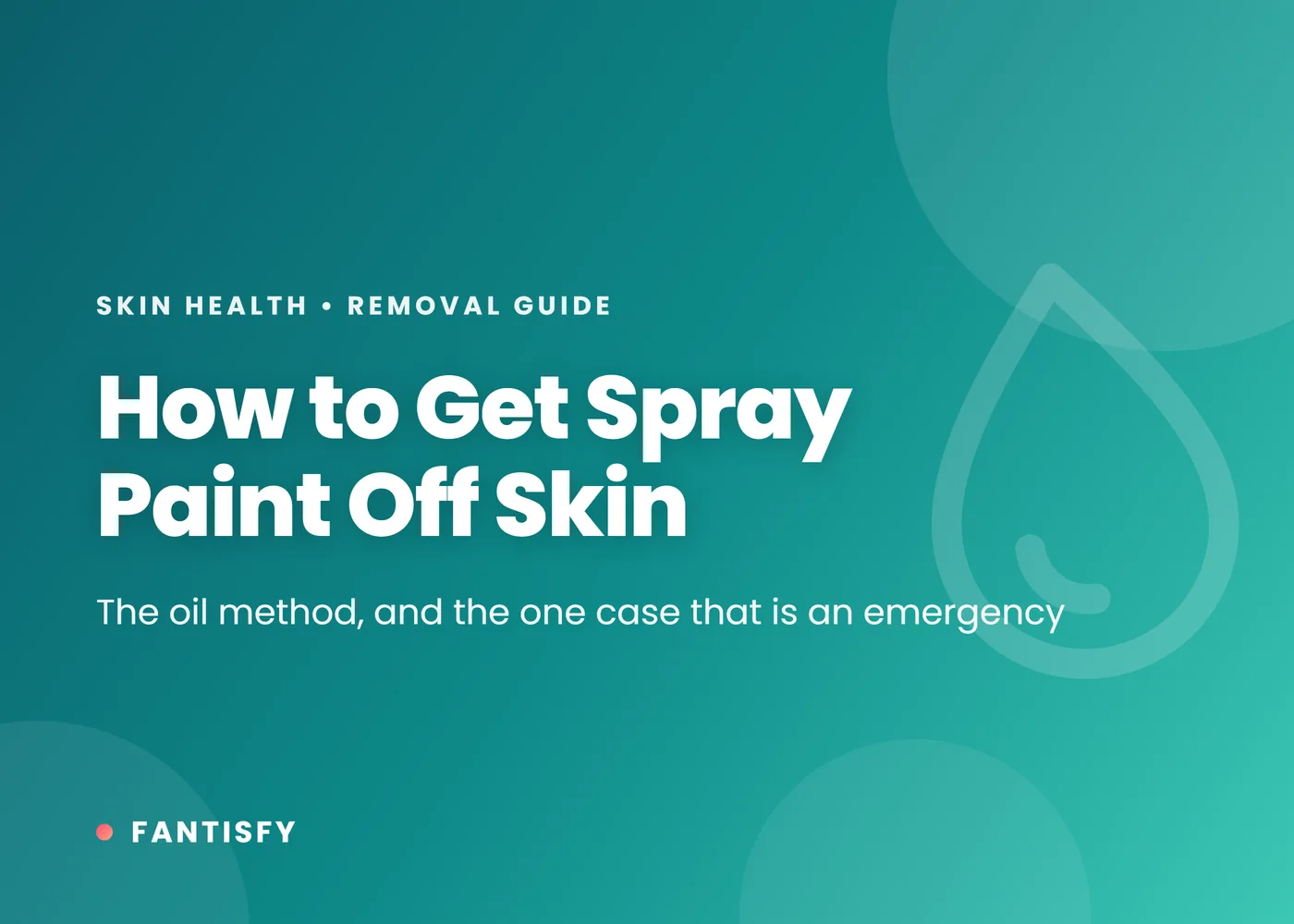 How to get spray paint off skin - the oil method, and the one case that is an emergency