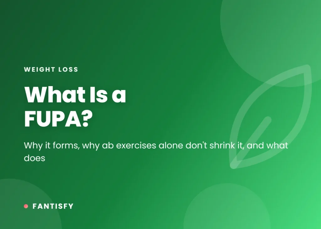 What is a FUPA: fat over the pubic mound, its causes, why ab exercises alone do not shrink it, how to lose it, and surgery options