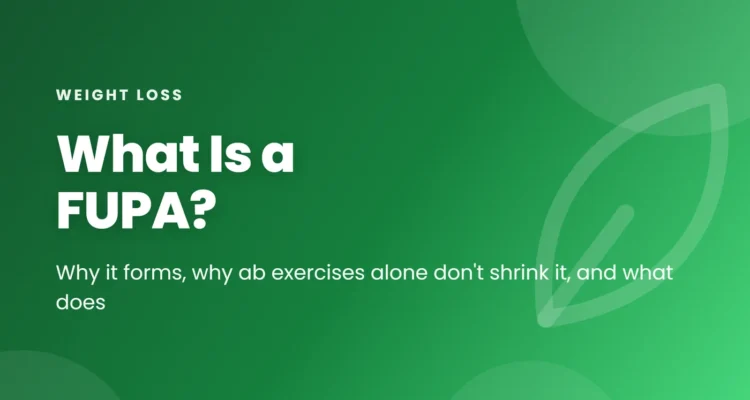 What is a FUPA: fat over the pubic mound, its causes, why ab exercises alone do not shrink it, how to lose it, and surgery options